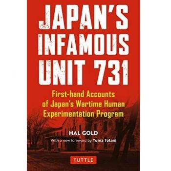 Japan's Infamous Unit 731: First-hand Accounts of Japan's Wartime Human Experimentation Program