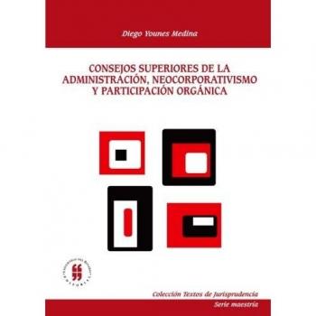 Consejos superiores de la administración, neocorporativismo y participación orgánica