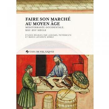 Faire son marché au Moyen Âge: Méditerranée occidentale, XIIIe-XVIe siècle: 166