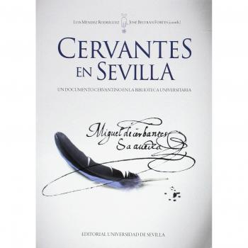 CERVANTES EN SEVILLA: Un documento cervantino en la Biblioteca Universitaria: 1