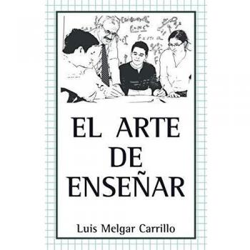 Libro El Arte de Enseñar de Luis Melgar - Guía Educativa para Docentes