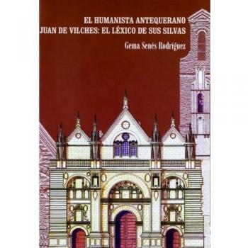 El humanista antequerano Juan de Vilches: El léxico de Las Silvas: 32