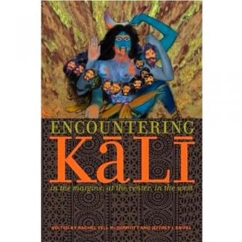 Encountering Kali: In the Margins, at the Center, in the West