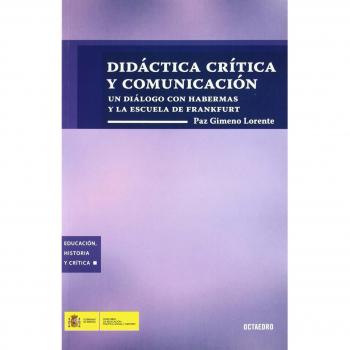 Didctica Crtica y Comunicacin: Un diálogo con Habermas y la Escuela de Frankfurt