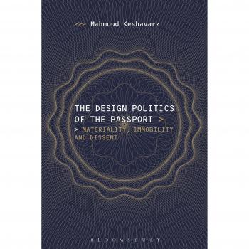 The Design Politics of the Passport: Materiality, Immobility and Dissent