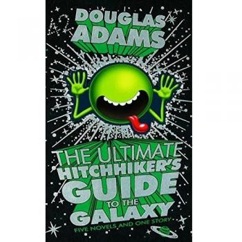 The Ultimate Hitchhiker's Guide to the Galaxy: Five Novels and One Story - Douglas Adams, libro de ciencia ficción que compila cinco novelas y un relato, escrito por Douglas Adams