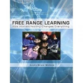 Free Range Learning: How Homeschooling Changes Everything