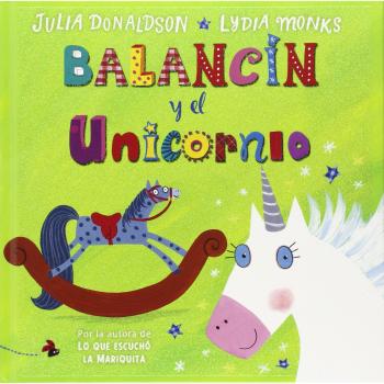 Balancín Y El Unicornio - Julia Donaldson