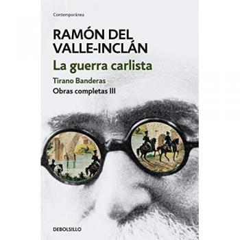 La guerra carlista. Tirano Banderas - Ramón Del Valle-inclán