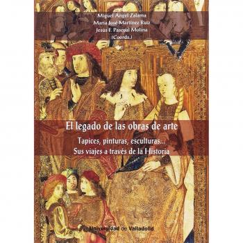 Legado de las obras de arte, El. Tapices, pinturas, esculturas. Sus viajes a tra
