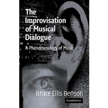The Improvisation of Musical Dialogue: A Phenomenology of Music