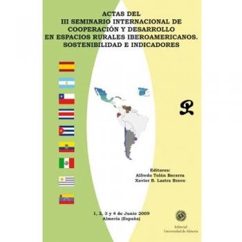Actas del III Seminario Internacional de Cooperación y Desarrollo en Espacios Rurales Iberoamericanos.: Sostenibilidad e indicadores