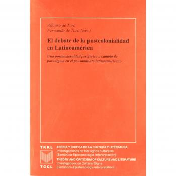 El debate de la postcolonialidad: una postmodernidad periférica o cambio de paradigma en el pensamiento latinoamericano