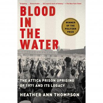 Blood in the Water: The Attica Prison Uprising of 1971 and Its Legacy - Historical Non-Fiction Book