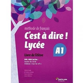 C'EST A DIRE LYCEE A1 ELEVE + DVD - 9788492729623 - Varios Autores