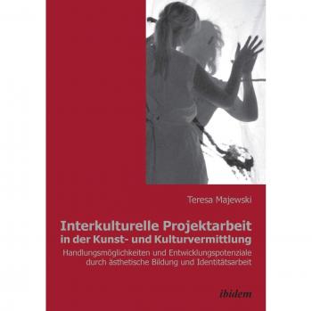 Libro de Fachbuch sobre Trabajo Intercultural en la Mediación Artística y Cultural: Oportunidades de Acción y Potenciales de Desarrollo a través de la Educación Estética y el Trabajo Identitario