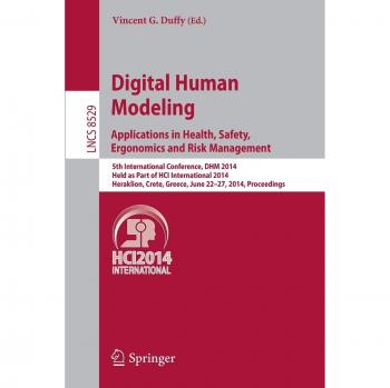Digital Human Modeling. Applications in Health, Safety, Ergonomics and Risk Management: 5th International Conference, DHM 2014, Held as Part of HCI ... 8529
