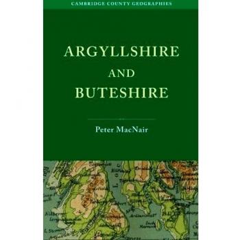 Geografías del Condado de Cambridge: Argyllshire y Buteshire (Edición en Rústica)