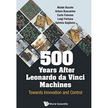 500 Years After Leonardo da Vinci Machines: Towards Innovation and Control