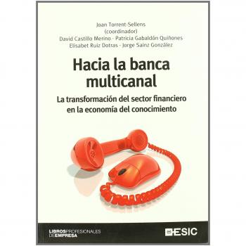 Hacia la banca multicanal: La transformación del sector financiero en la economía del conocimiento
