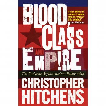 Relación Anglo-Americana: Sangre, Clase y Imperio - Christopher Hitchens
