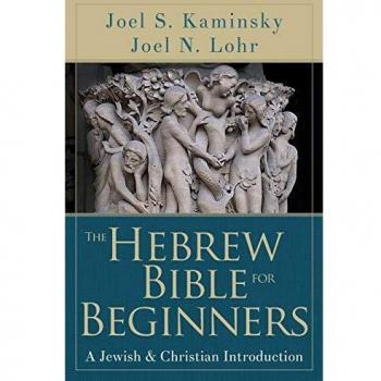 The Hebrew Bible for Beginners: A Jewish and Christian Introduction
