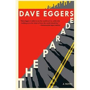 David Eggers - The Parade: Fiction Novel, Literary Fiction, Contemporary Themes