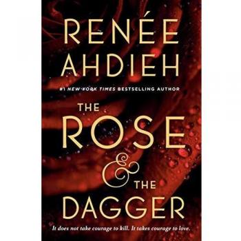 The Rose & the Dagger: A Fantasy Novel by Renée Ahdieh