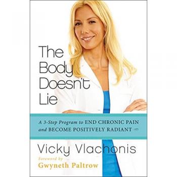 THE BODY DOESN'T LIE: A 3-Step Program to End Chronic Pain and Become Positively Radiant