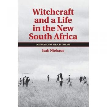 Hechicería y una vida en el nuevo Sudáfrica (Biblioteca Internacional Africana, Volumen 43)