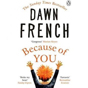 Porque de Ti: La novela más vendida seleccionada por el club de lectura Richard & Judy de Dawn French - Edición en tapa blanda