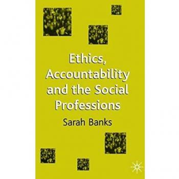 Ethics, Accountability and the Social Professions