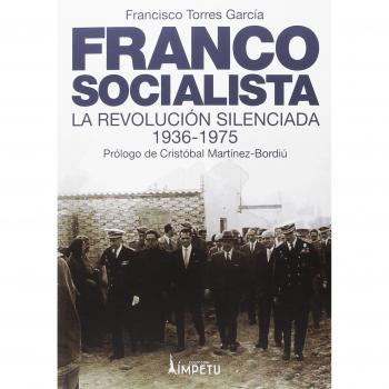 FRANCO SOCIALISTA: El franquismo social o la revolución silenciada
