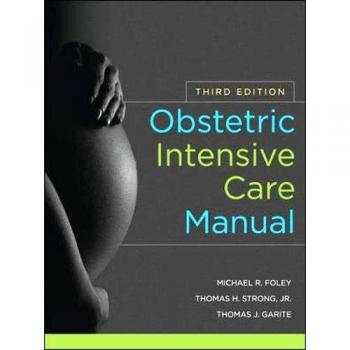 Obstetric Intensive Care Manual, Third Edition