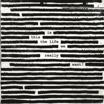 ROGER WATERS-IS THIS THE LIFE WE REALLY WANT?. VINYL - Roger Waters