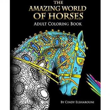 Equine Wonders: Adult Coloring Book Volume 1 by Cindy Elsharouni