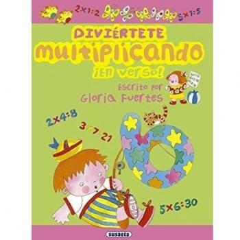 Diviértete multiplicando ¡en verso! - Gloria Fuertes - Gloria Fuertes