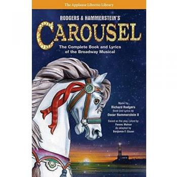 Rodgers and Hammerstein s Carousel: The Complete Book and Lyrics of the Broadway Musical