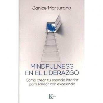 Mindfulness en el liderazgo: Cómo crear tu espacio interior para liderar con excelencia
