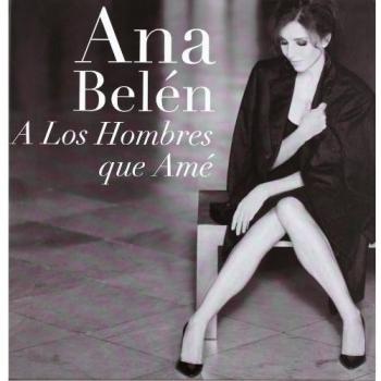 A Los Hombres Que Ame - Ana Belen