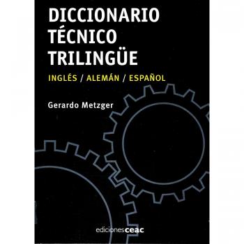 Diccionario técnico trilingüe: Inglés-Alemán-Español