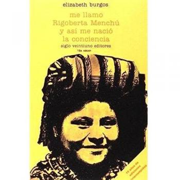 Me Llamo Rigoberta Menchú: The Awakening of Consciousness - Illustrated Edition