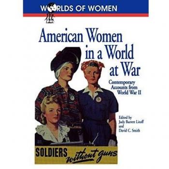 American Women in World War II: Contemporary Accounts and Perspectives