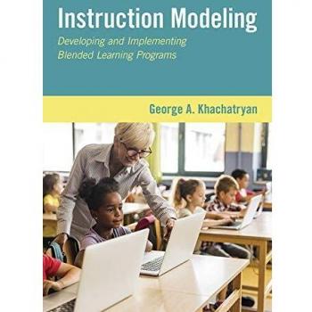 Instruction Modeling: Developing and Implementing Blended Learning Programs