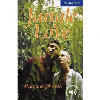 Jungle Love. Level 5 Upper Intermediate. B2. Cambridge English Readers. - 9780521750844