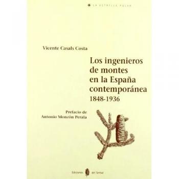 Los ingenieros de montes en la España contemporánea