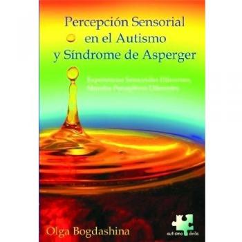 Percepción sensorial en el autismo y sindrome de asperger.