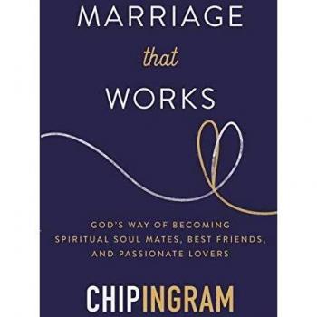 Marriage That Works: God's Way of Becoming Spiritual Soul Mates, Best Friends, and Passionate Lovers