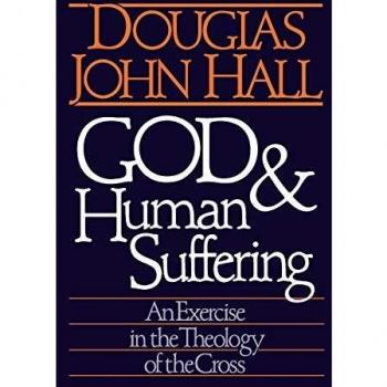 God and Human Suffering: An Exercise in the Theology of the Cross