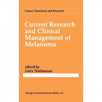 Current Research and Clinical Management of Melanoma: 65